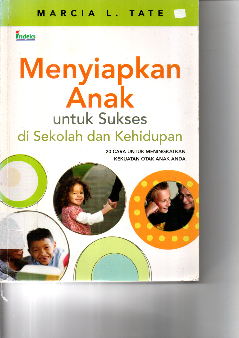 Menyiapkan Anak untuk Sukses di Sekolah dan Kehidupan : 20 Cara untuk Meningkatkan Kekuatan Otak Anak Anda (Cet. 1)