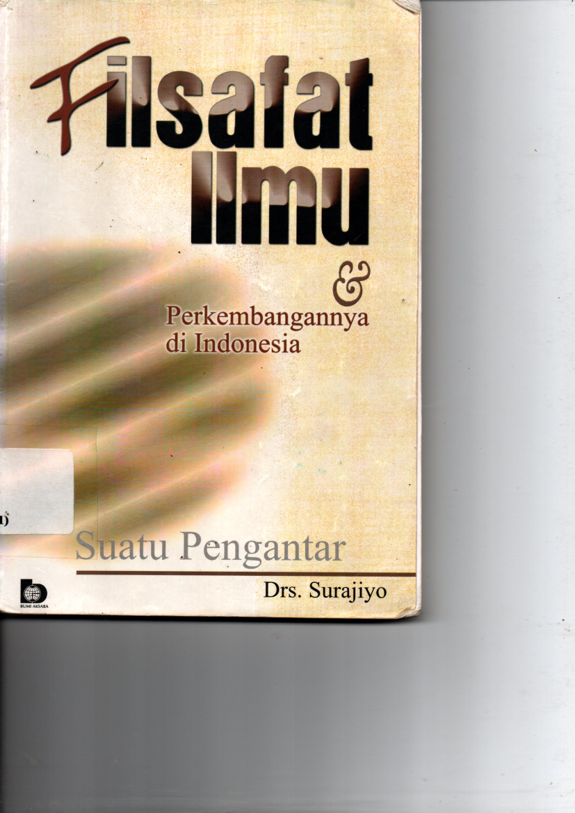 Filsafat Ilmu &amp; Perkembangannya di Indonesia: Suatu Pengantar (Ed. 1, Cet. 7)