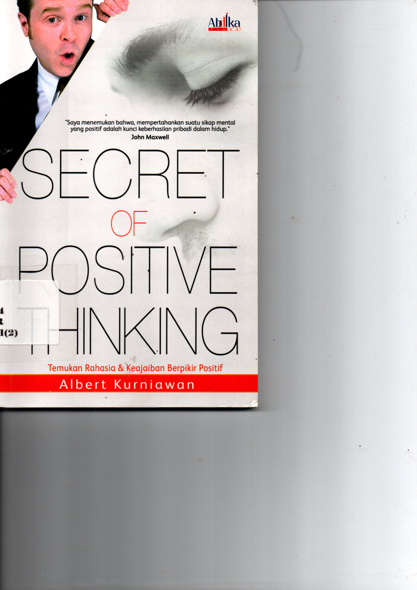 Secret of Positive Thingking: Temukan Rahasia &amp; Keajaiban Berfikir Positif (Sumbangan Mahasiswa)