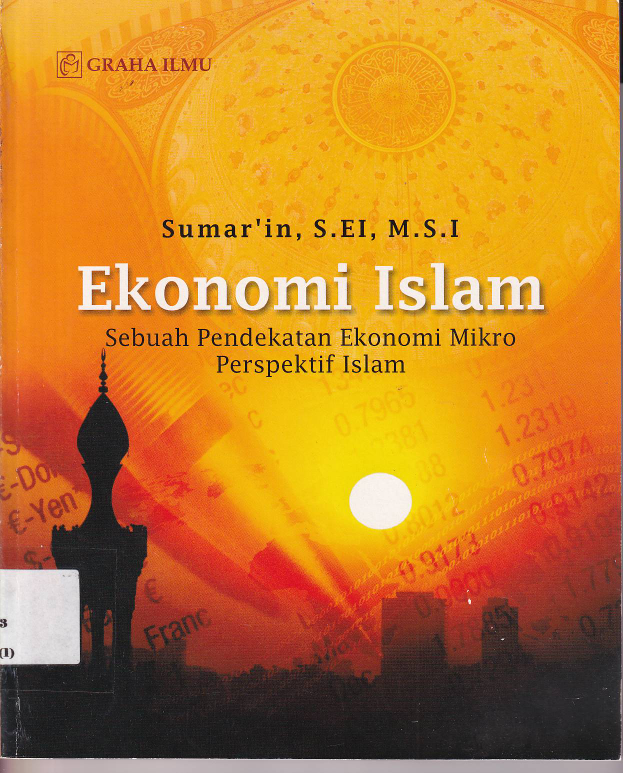 Ekonomi Islam :Sebuah Pendekatan ekonomi Mikro Perspektif Islam