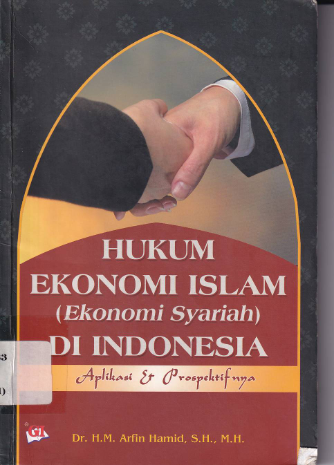 Hukum Ekonomi Islam (Ekonomi Syariah) di Indonesia: Aplikasi &amp; Perpektifnya