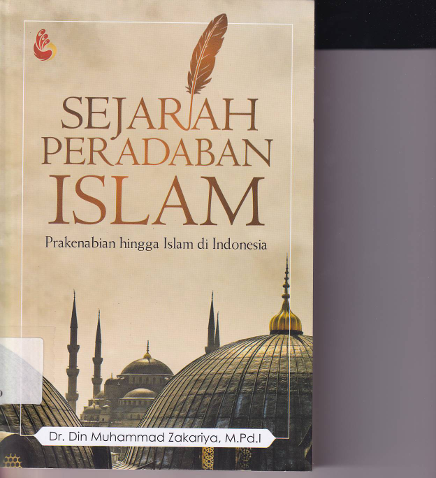 Sejarah Peradaban Islam : Prakenabian hingga Islam di Indonesia