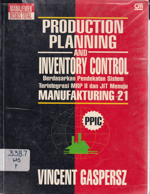 Production  Planning And Inventory Control: Berdasarkan Pendekatan Sistem Terintegrasi MRP II dan JIT Menuju Manufactuing 21