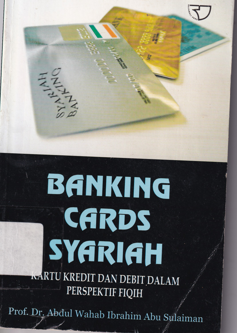 Banking Cards Syariah Kartu Kredit dan Debit dalam Perspektif Fiqih (Ed. 1)