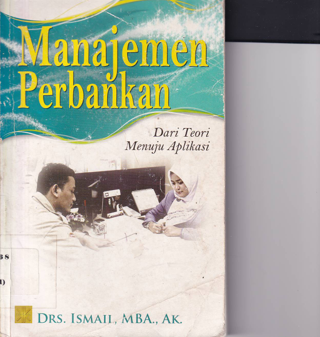 Manajemen Perbankan: Dari Teori Menuju Aplikasi (Ed. 1, Cet. 2)
