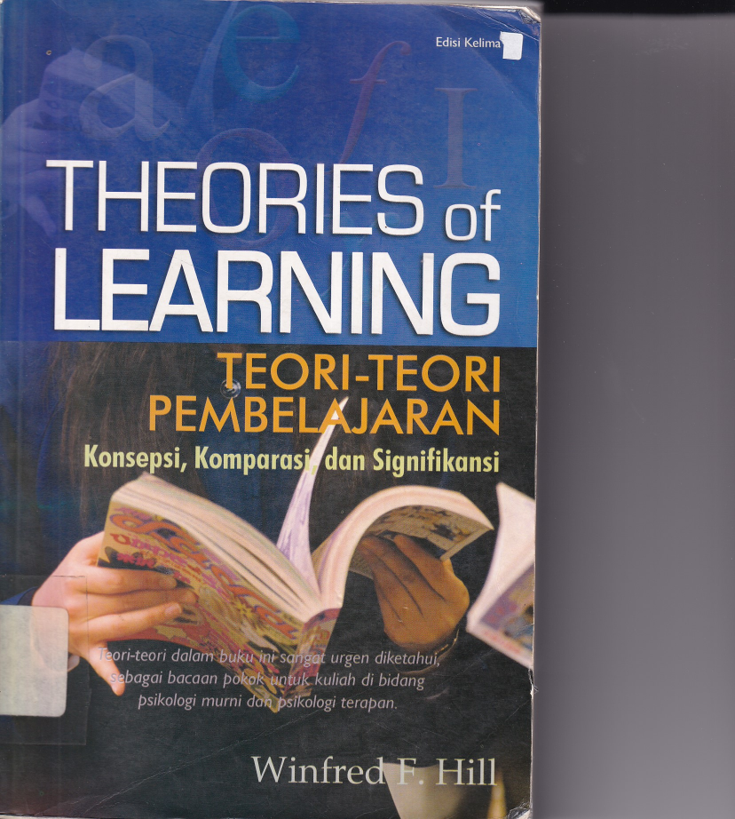 Theorist Of Learning - Teori-teori Pembelajaran: Konsepsi, Komparasi, dan Signifikansi (Cet. 5)