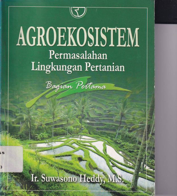 Agroekosistem: Permasalahan Lingkungan Pertanian Bagian 1 (Ed. 1., Cet 1)