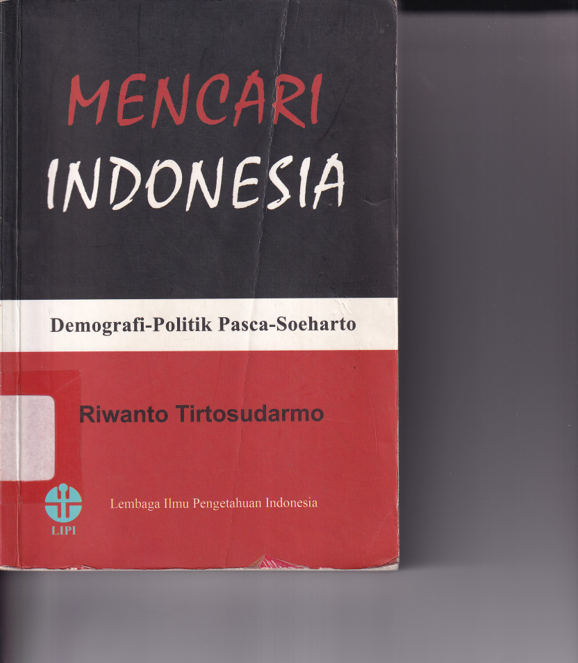 Mencari Indonesia Demografi Politik Pasca Soeharto
