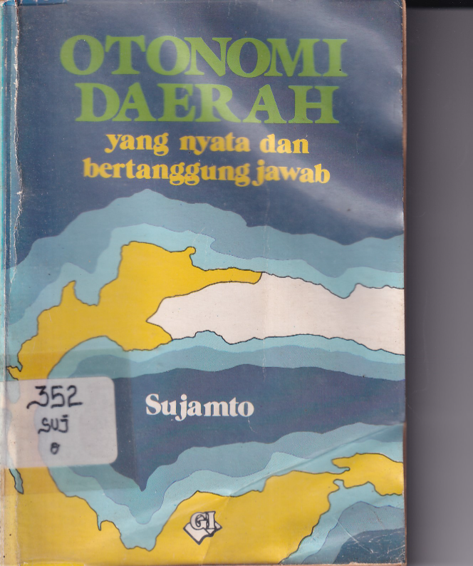 Otonomi Daerah yang Nyata dan Bertanggung Jawab (Ed. Revisi)