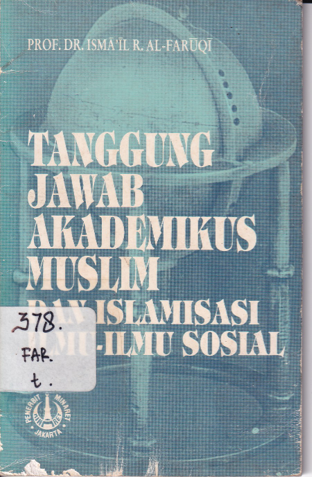 Tanggung Jawab Akademikus Muslim &amp; Islamisasi Ilmu Sosial
