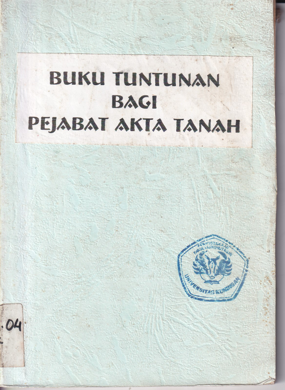 Buku Tuntunan Bagi Pejabat Pembuat Akta Tanah