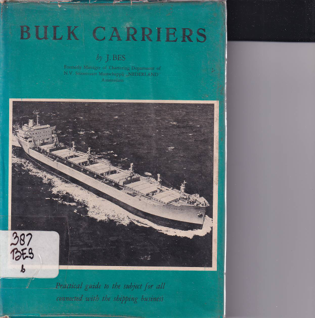 Bulk Carriers: Practical Guide To The Subject For All Connected With The Shipping Businnes