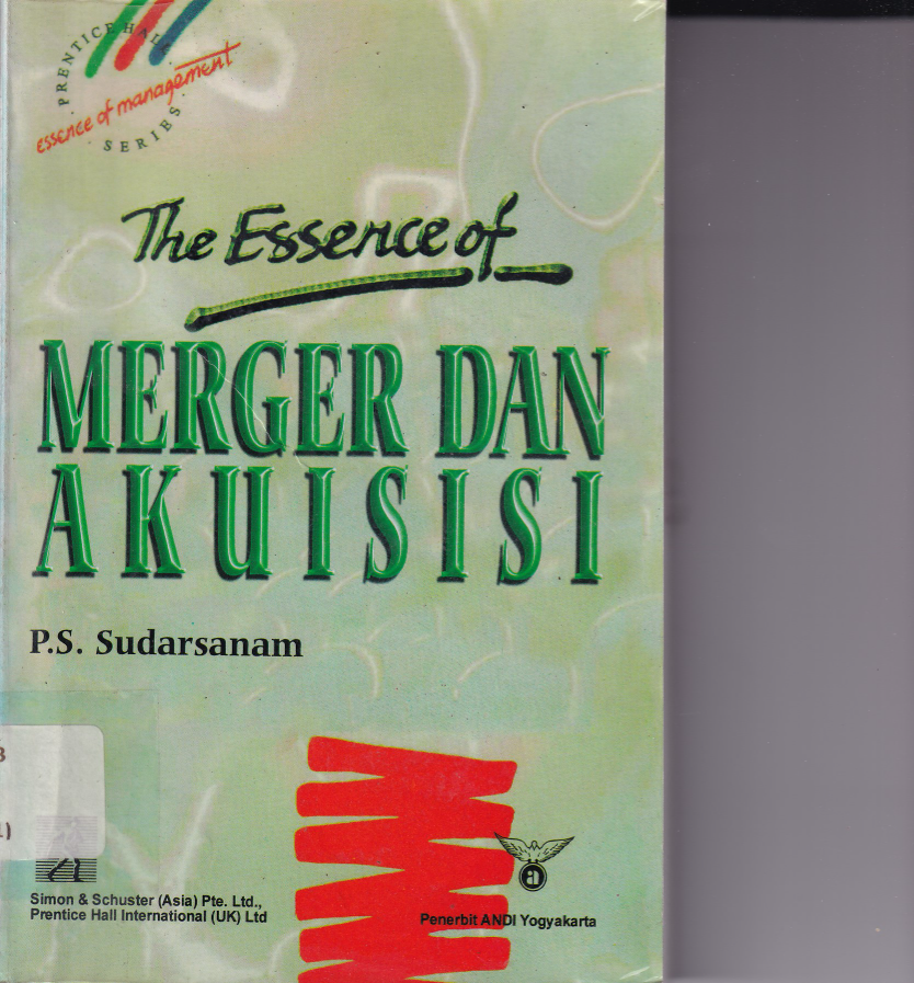 The Essence of Merger dan Akuisisi (Ed. 1,Cet. 1)