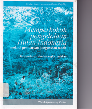 Memperkokoh Pengelolaan Hutan Indonesia Melalui Pembaruan Penguasaan Tanah