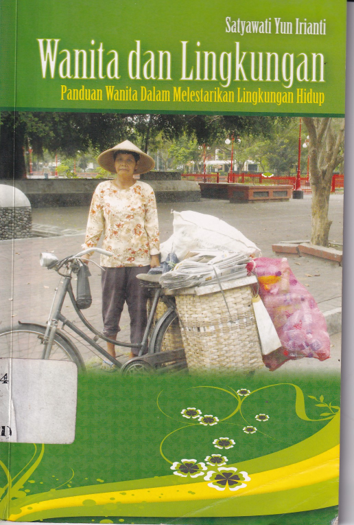 Wanita dan Lingkungan: Panduan Wanita dalam Melestarikan Lingkungan Hidup (Cet. 1)