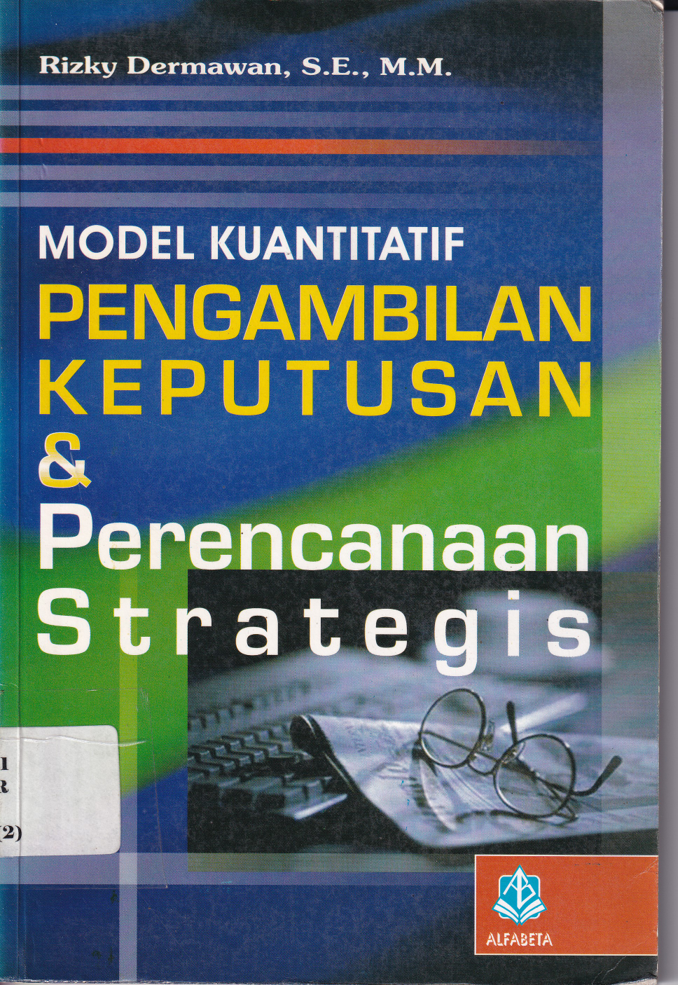 Model Kuantitatif Pengambilan Keputusan  &amp; Perencanaan Strategis