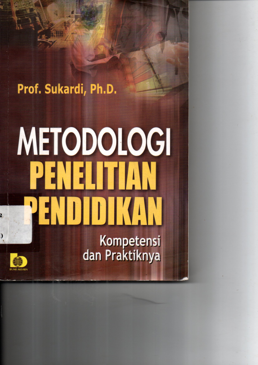 Metodologi Penelitian Pendidikan: Kompetensi dan Praktiknya (Cet. 10)