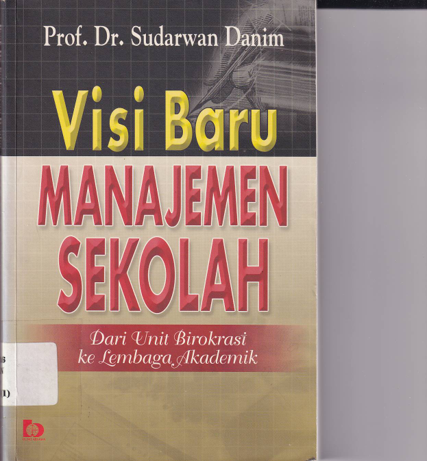 Visi Baru Manajemen Sekolah: Dari Unit Birokrasi ke Lembaga Akademik
