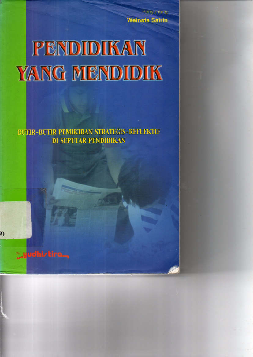 Pendidikan yang Mendidik: Butir-butir Pemikiran Strategis-Reflektif di Seputar Pendidikan