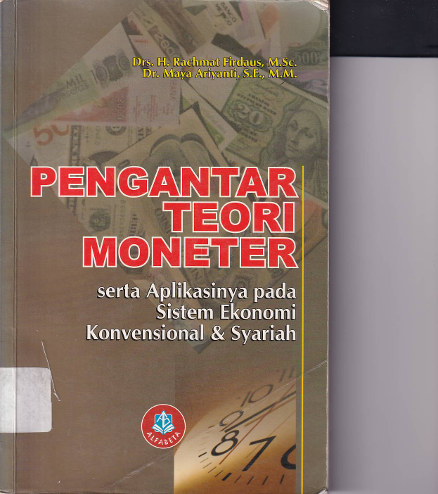Pengantar Teori Moneter:serta Aplikasinya pada Sistem Ekonomi Konvensional &amp; Syariah  (Cet. 1)