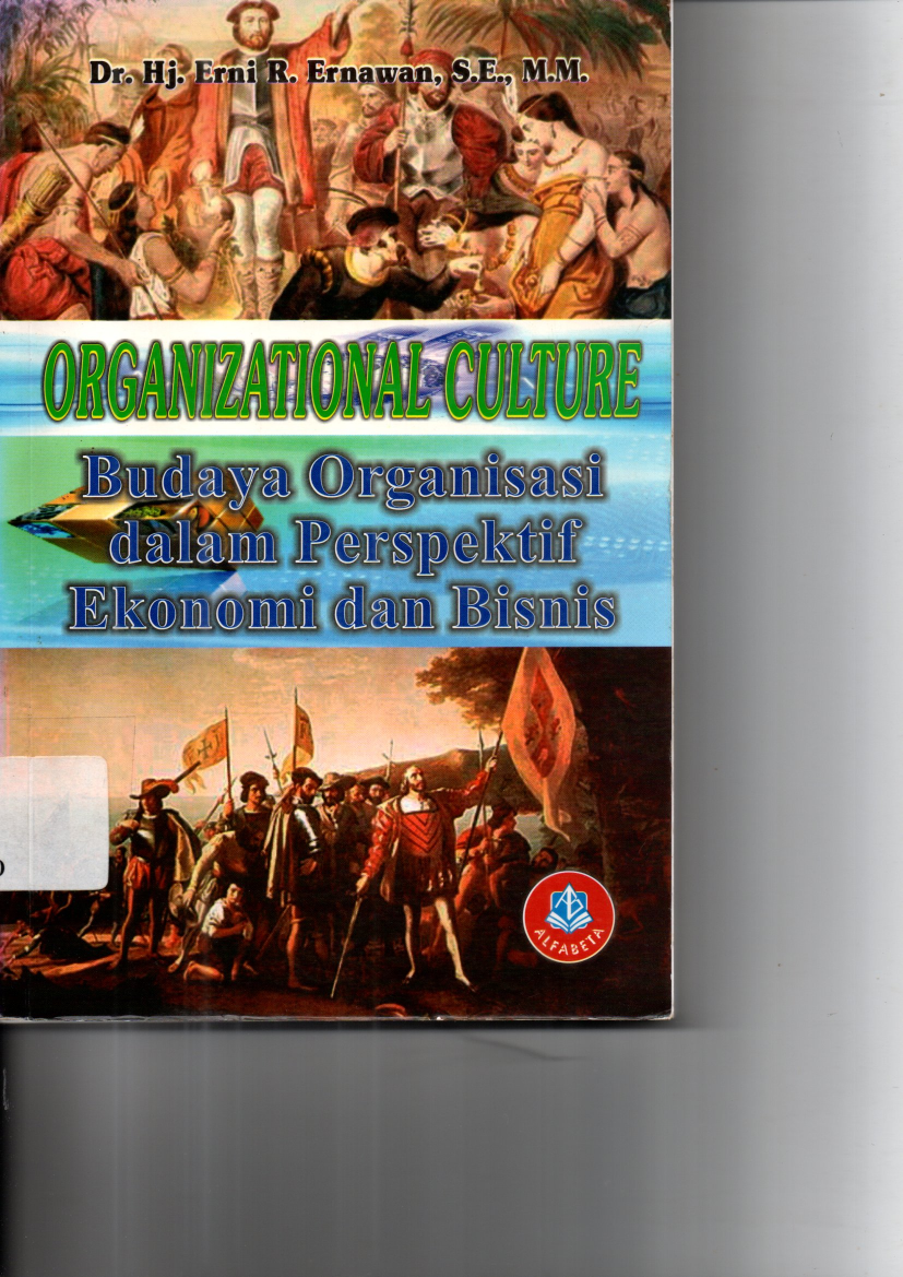 Organizational Culture Budaya Orgnisasi dalam Perspektif Ekonomi dan Bisnis (Cet. 1)