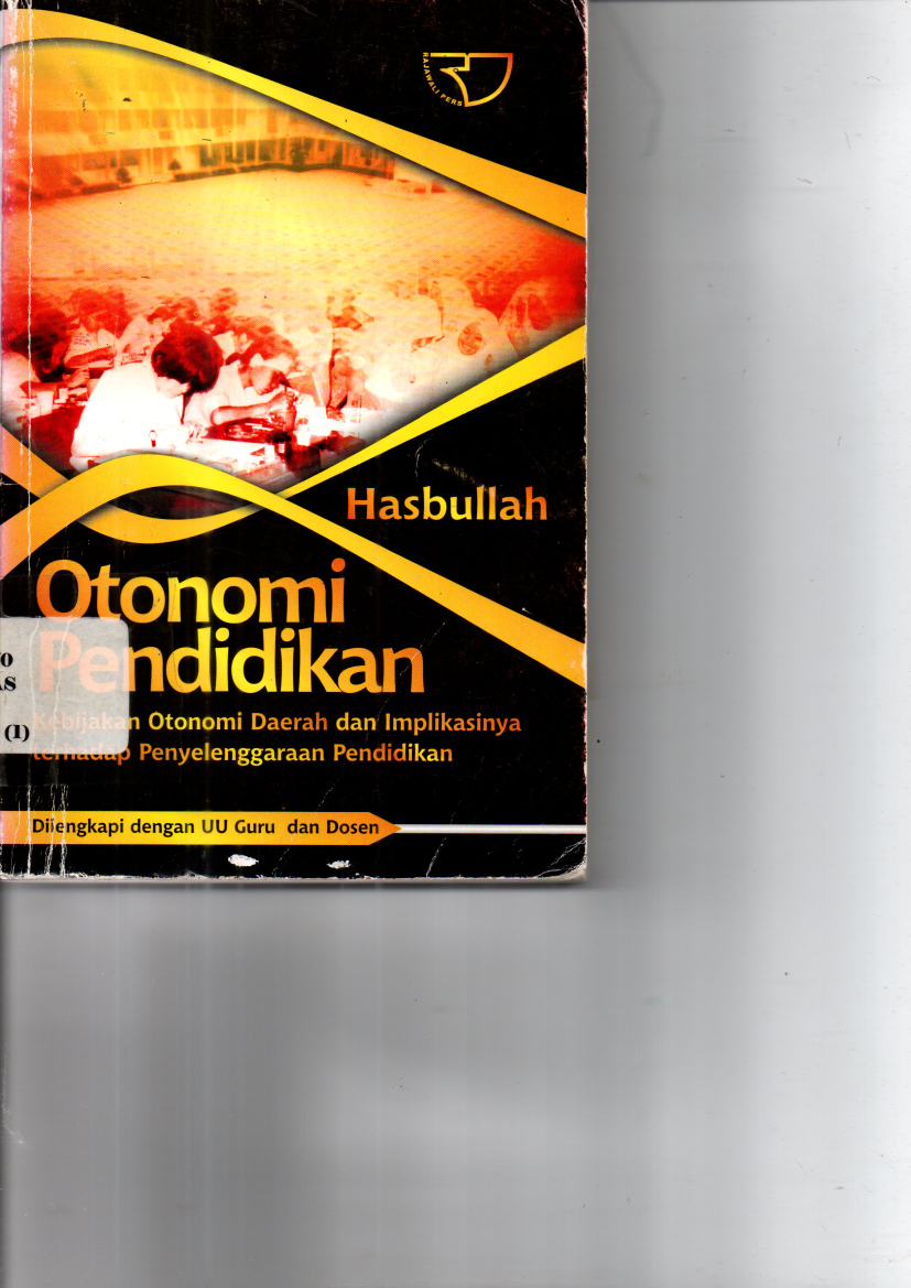 Otonomi Pendidikan : Kebijakan Otonomi daerah dan Implikasinya terhadap Penyelenggaraan Pendidikan (Ed. 1,Cet. 2)
