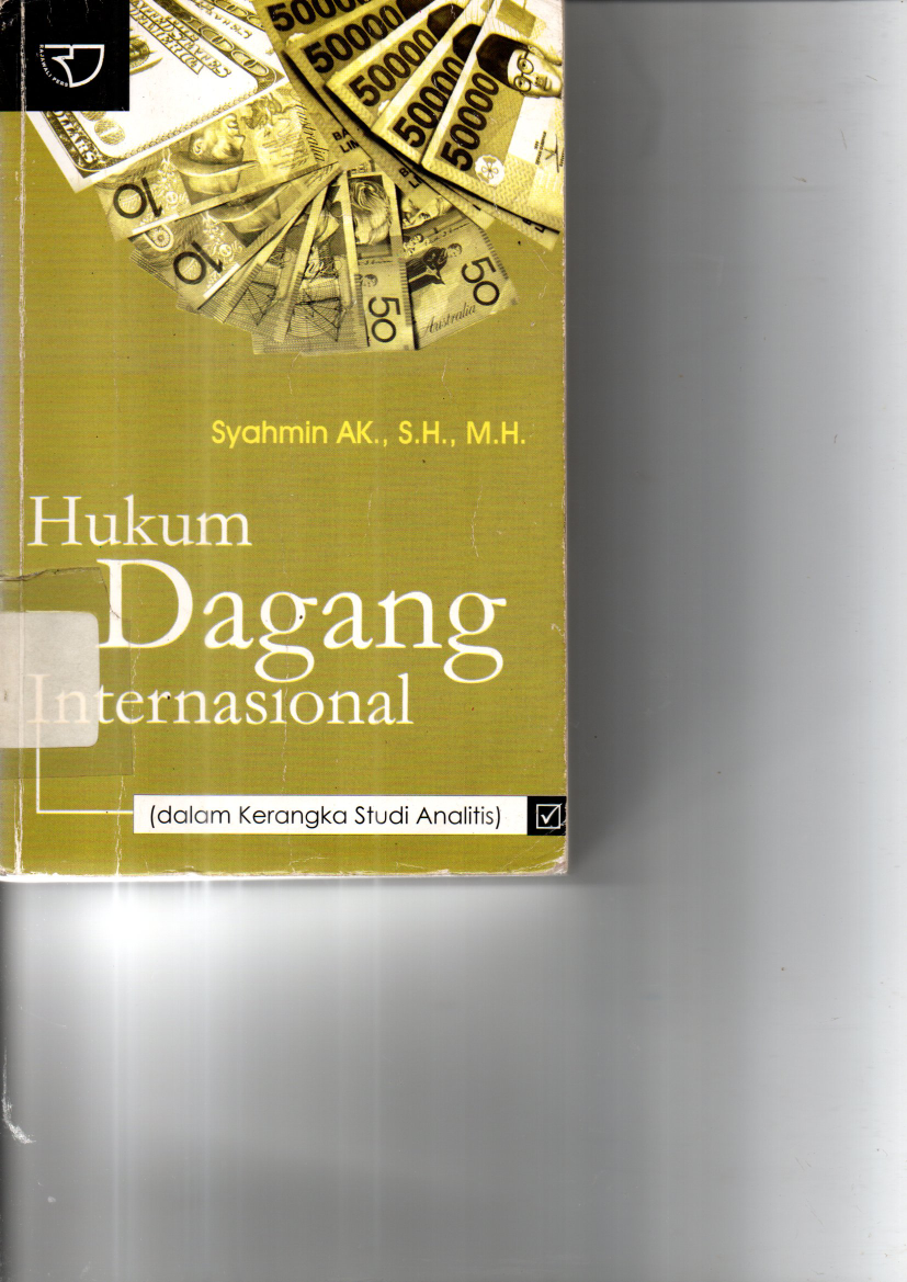 Hukum Dagang Internasional: Dalam Kerangka Studi Analitis