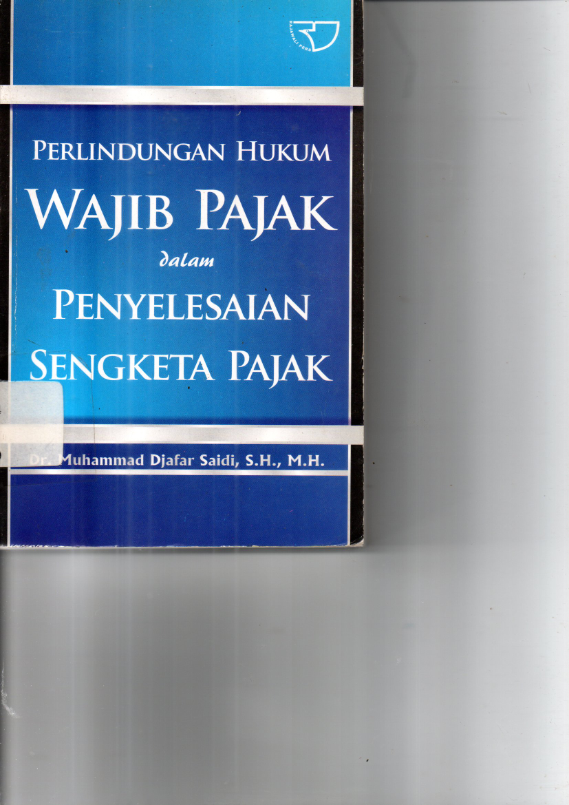Perlindungan Hukum Wajib Pajak dalam Penyelesaian Sengketa Pajak