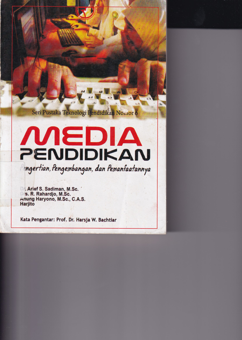 Media Pendidikan : Pengertian, Pengembangan, dan Pemanfaatannya (Ed. 1,Cet. 17)