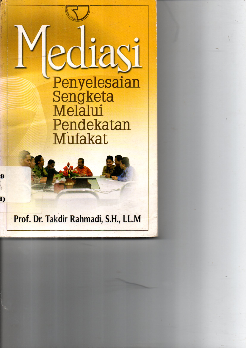 Mediasi Penyelesaian Sengketa melalui Pendekatan Mufakat (Cet. 1)