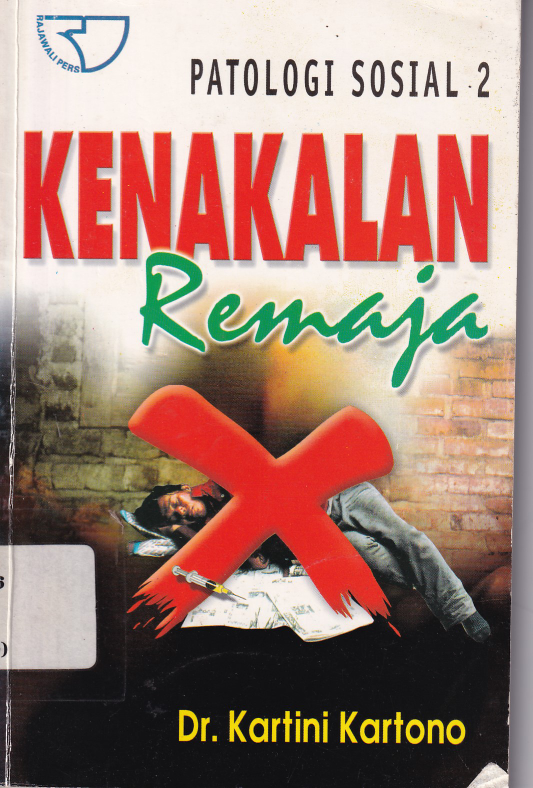 Patologi Sosial 2 Kenakalan Remaja (Ed. 1,Cet. 9)