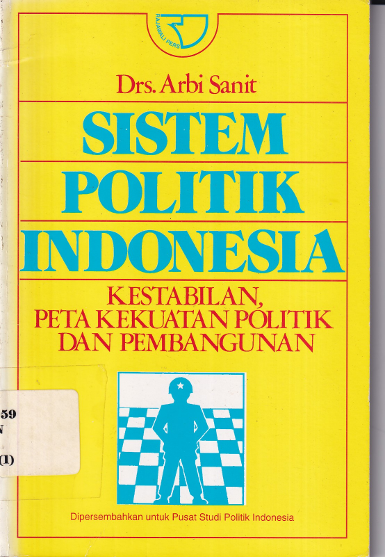 Sistem Politik Indonesia : Kestabilan Peta Kekuatan Politik dan Pembangunan (Ed. 1,Cet. 14)
