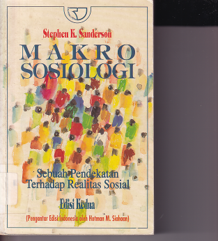 Makro Sosiologi: Sebuah Pendekatan Terhadap Realitas Sosial (Ed. 2, Cet. 5) (sumbangan)
