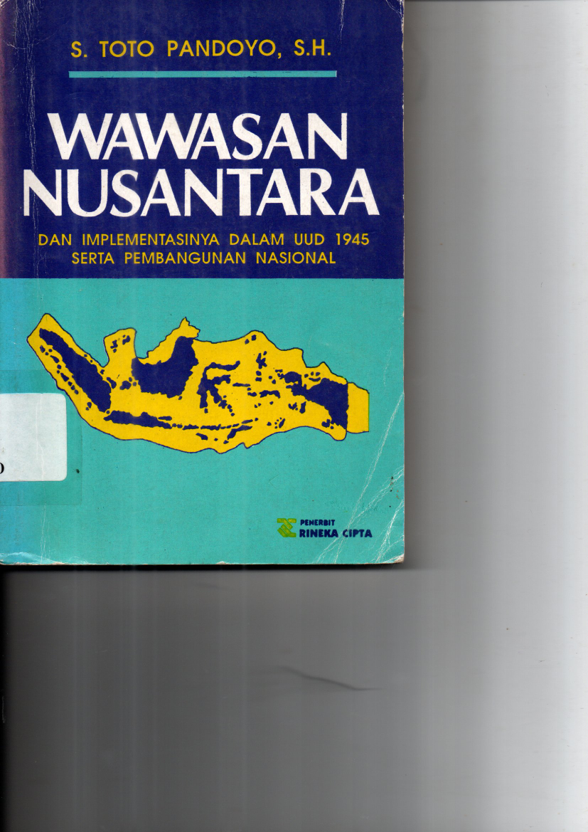 Wawasan Nusantara dan Implementasinya dalam UUD 1945 serta Pembangunan Nasional Cetakan 2