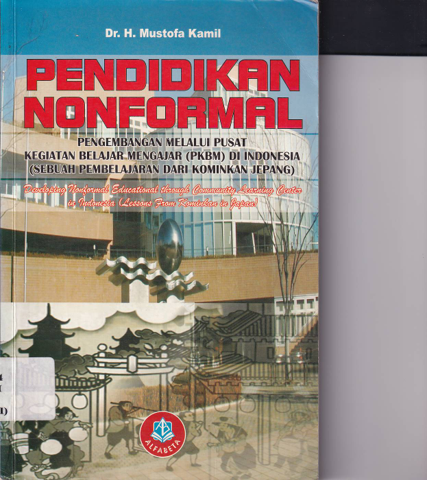 Pendidikan NonFormal: Pengembangan Melalui Pusat Kegiatan Belajar Mengajar (PKBM) di Indonesia (Sebuah Pembelajaran dari Kominkan Jepang)