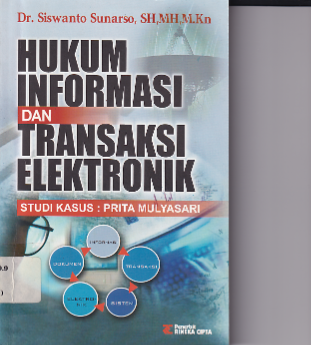 Hukum Informasi dan Transaksi Elektronik (Studi Kasus: Prita Mulyasari)