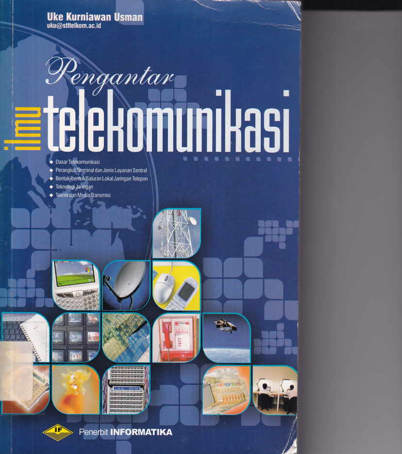 Pengantar Ilmu Telekomunikasi : Dasar Telekomunikasi, Perangkat Terminal dan Jenis Layanan Sentral (Cet. 2)