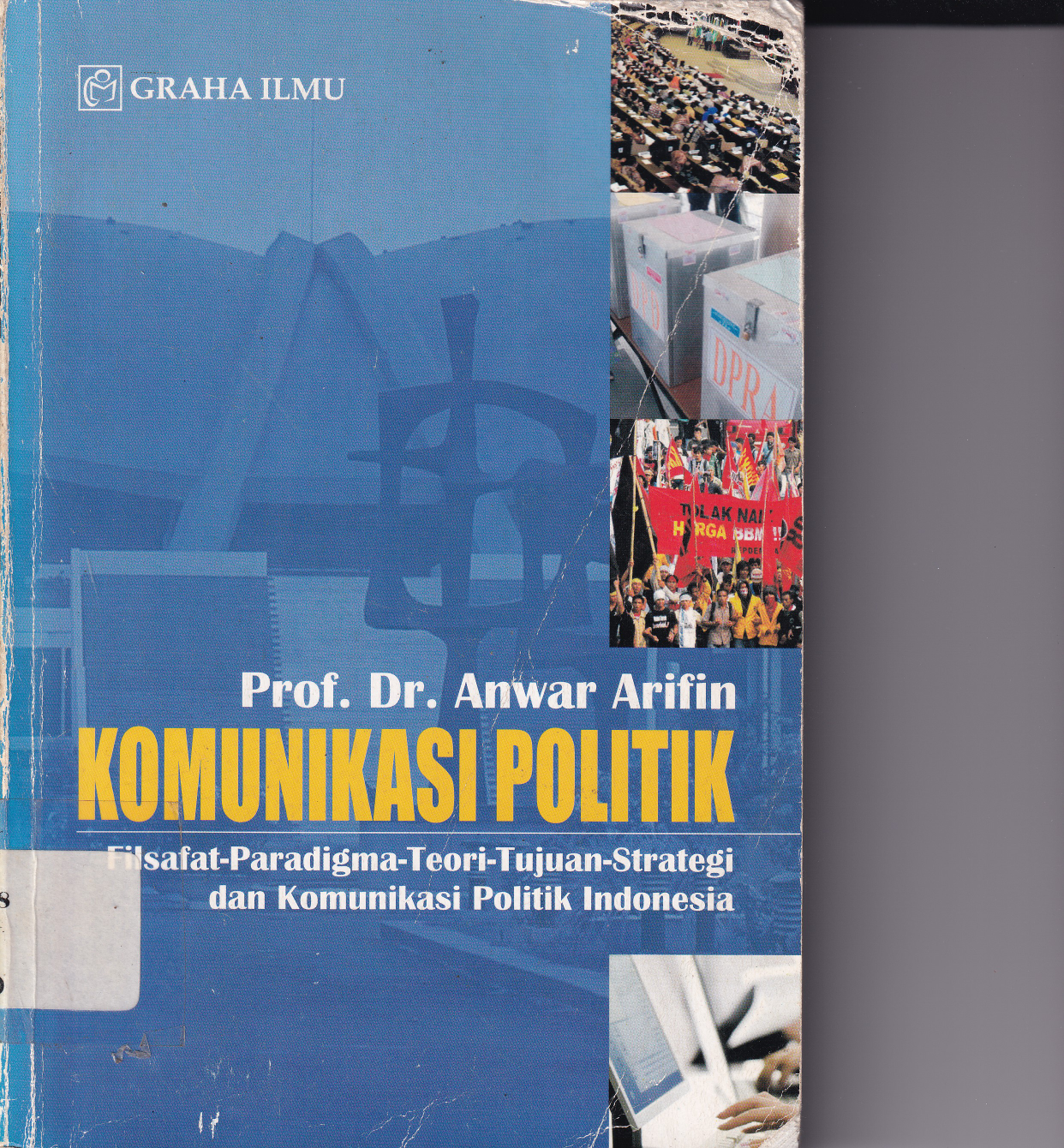 Komunikasi Politik: Filsafat-Paradigma-Teori-Tujuan-Strategi dan Komunikasi Politik Indonesia (Ed. 2, Cet. 1)