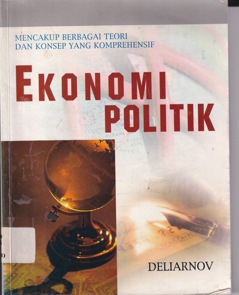 Ekonomi Politik : Mencakup Berbagai Teori dan Konsep yang Komprehensif
