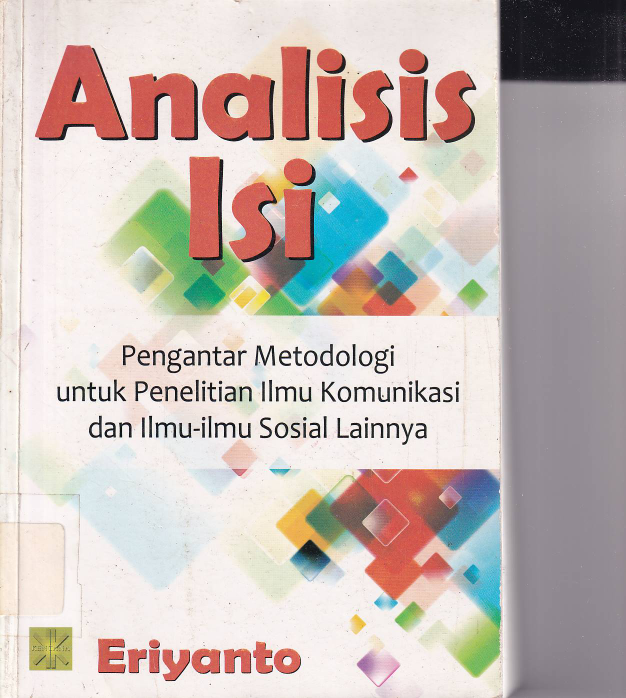 Analisis Isi: Pengantar Metodologi untuk Penelitian Ilmu Komunikasi dan Ilmu-ilmu Sosial Lainnya (Ed. 1, Cet. 1)