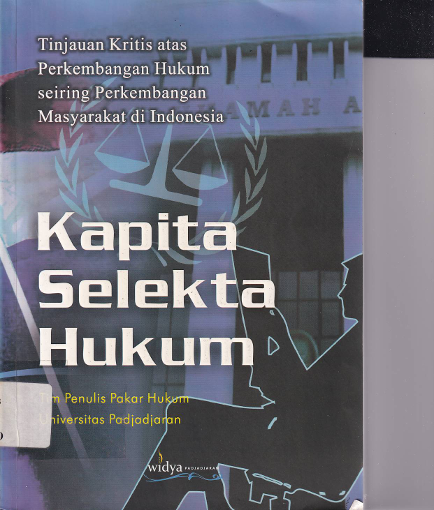 Kapita Selekta Hukum: Tinjauan Kritis atas Perkembangan Hukum seiring Perkembangan Masyarakat di Indonesia