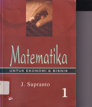 Matematika Untuk  Ekonomi Dan  Bisnis (Jil.1)
