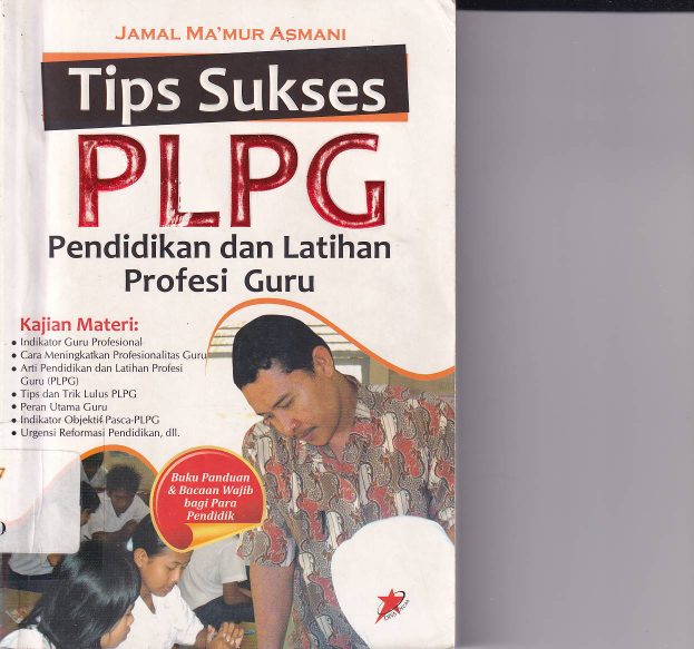 Tips Sukses PLPG Pendidikan dan Latihan Profesi Guru (Cet. 1)