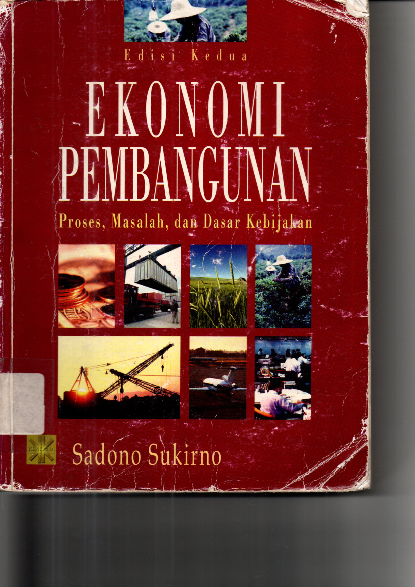 Ekonomi Pembangunan: Proses, Masalah, dan Dasar Kebijakan (Ed. 2, Cet. 3)