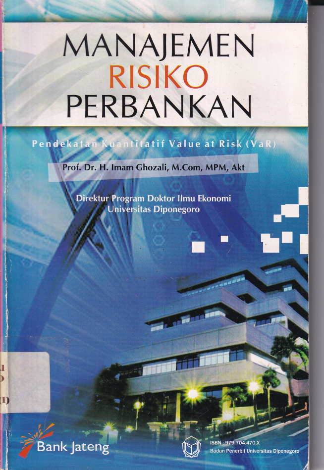 Manajemen Risiko Perbankan : Pendekatan Kuantitatif Value at Risk ( VaR )