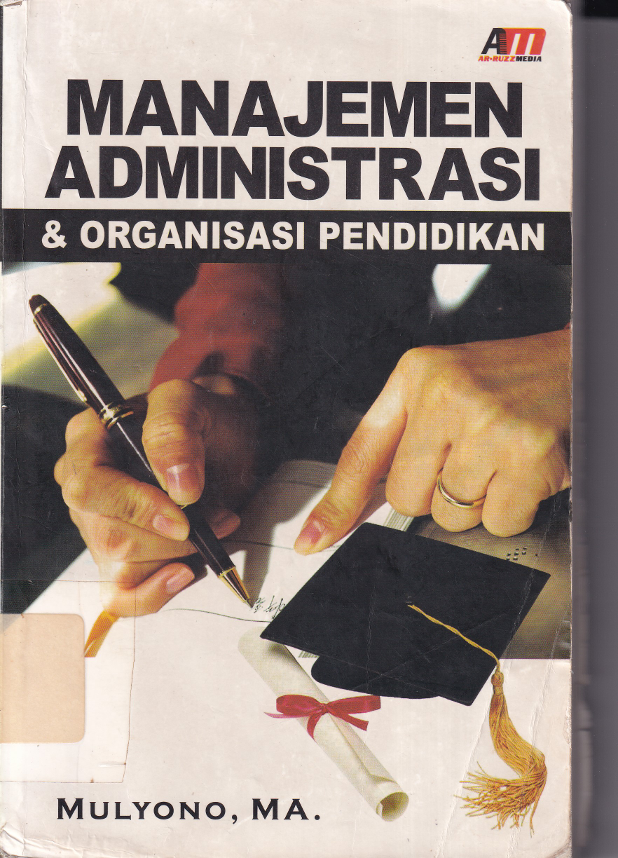 Manajemen Administrasi dan Organisasi Pendidikan (Cet. 3)
