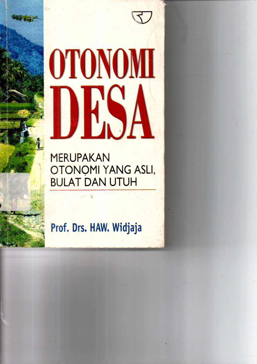 Otonomi Desa : Merupakan Otonomi yang Asli, Bulat dan Utuh (Ed. 1,Cet. 4)