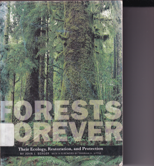 Forests Forever Their Ecology, Restoration, and Protection