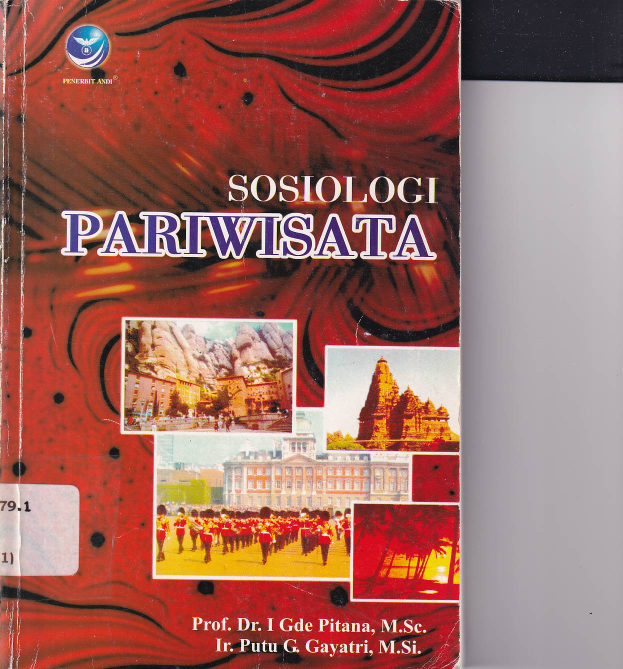Sosiologi Pariwisata: Kajian Sosiologis Terhadap Struktur, Sistem, dan Dampak-dampak Pariwisata (Ed.1)