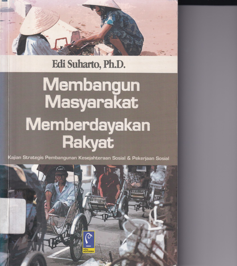 Membangun Masyarakat Memberdayakan Rakyat, Kajian Strategis Pembangunan Kesejahteraan Sosial dan Pekerjaaan Sosial (Cet. 4)